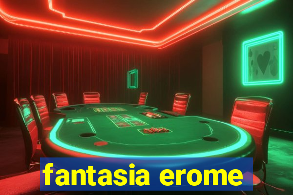 fantasia erome